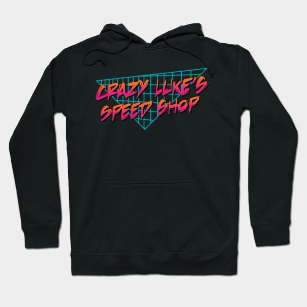 Crazy Luke's Speed Shop Hoodie by AlsoGeese